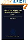 The Global Approach to Quantum Field Theory (Oxford Science Publications)