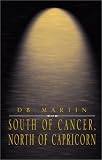 South of Cancer, North of Capricorn