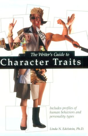The Writer s Guide to Character Traits: Includes Profiles of Human Behaviors and Personality Types (Writer s Market Library)