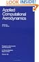 Applied Computational Aerodynamics (Progress in Astronautics and Aeronautics)