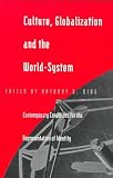 Culture, Globalization and the World-System: Contemporary Conditions for the Representation of Identity