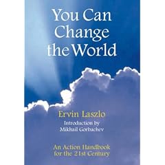 You Can Change the World: An Action Handbook for the 21st Century