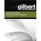Gilbert Law Summaries: Agency, Partnership, &Limited; Liability Companies