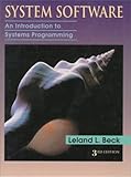 System Software: An Introduction to Systems Programming (3rd Edition)