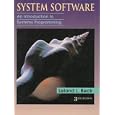 System Software: An Introduction to Systems Programming (3rd Edition)