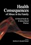 Health Consequences of Abuse in the Family: A Clinical Guide for Evidence-Based Practice (Application and Practice in Health Psychology)