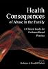 Health Consequences of Abuse in the Family: A Clinical Guide for Evidence-Based Practice (Application and Practice in Health Psychology)