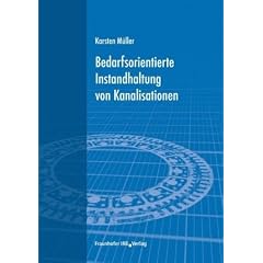 Bedarfsorientierte Instandhaltung von Kanalisationen
