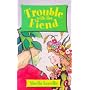 Trouble with the Fiend