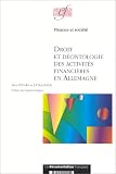 Revue La Documentation Française  / Droit et déontologie des activités financières en Allemagne: Recueil et analyse des textes législatifs, réglementaires et des codes de conduite en Allemagne