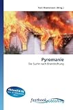 Bild zu: Pyromanie: Die Sucht nach Brandstiftung