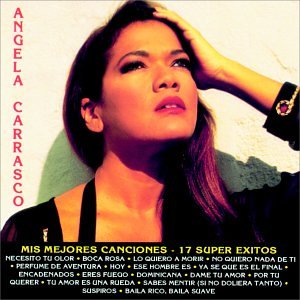 Angela Carrasco - Mis Mejores Canciones - Zortam Music