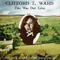 This Was Our Love: a Collection of Rarities 1968-1980