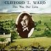 Clifford T. Ward - This Was Our Love: A Collection of 21 Clifford T. Ward Rarities 1968-1980