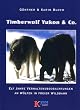 Timberwolf Yukon u. Co: Elf Jahre Verhaltensbeobachtung an freilaufenden W�lfen