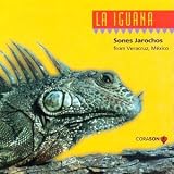 Search : Mexico - La Iguana: Sones Jarochos from Veracruz