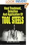 Heat Treatment, Selection, and Application of Tool Steels