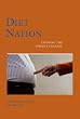 Diet Nation: Exposing the Obesity Crusade