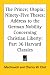 The Prince; Utopia; Ninety-Five Theses: Address to the German Nobility Concerning Christian Liberty (Harvard Classics, Part 36)