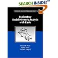 Exploratory Social Network Analysis with Pajek (Structural Analysis in the Social Sciences)