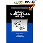Exploratory Social Network Analysis with Pajek (Structural Analysis in the Social Sciences)