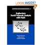 Exploratory Social Network Analysis with Pajek (Structural Analysis in the Social Sciences)