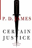 A Certain Justice: An Adam Dalgliesh Novel