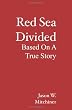 Red Sea Divided: Based On A True Story