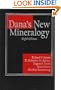 Dana's New Mineralogy: The System of Mineralogy of James Dwight Dana and Edward Salisbury Dana