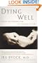 Dying Well:  Peace and Possibilities at the End of Life