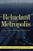 The Reluctant Metropolis: The Politics of Urban Growth in Los Angeles by William Fulton ISBN 0801865069