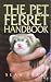 The Pet Ferret Handbook