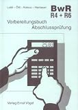 Vorbereitungsbuch Abschlussprüfung Betriebswirtschaftslehre /Rechnungswesen: Für die Abschlussprüfung an vier- und sechsstufigen Realschulen