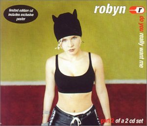 Robyn - Do You Really Want Me Pt. 2 - Zortam Music