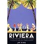 Riviera: The Rise and Rise of the Cote D'Azur