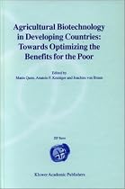 Agricultural Biotechnology in Developing Countries: Towards Optimizing the Benefits for the Poor