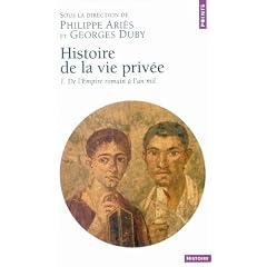 Histoire de la vie priv�e, tome 1 : De L'Empire romain � l'an mil