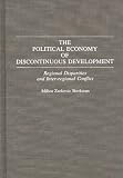 The Political Economy of Discontinuous Development: Regional Disparities and Inter-regional Conflict