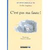 Les petits bobos de la vie, Tome : C'est pas ma faute !