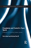 Complexity and control in team sports : dialectics in contesting human systems