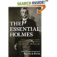 The Essential Holmes: Selections from the Letters, Speeches, Judicial Opinions, and Other Writings of Oliver Wendell Holmes, Jr.
