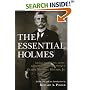 The Essential Holmes: Selections from the Letters, Speeches, Judicial Opinions, and Other Writings of Oliver Wendell Holmes, Jr.