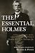 Search : The Essential Holmes: Selections from the Letters, Speeches, Judicial Opinions, and Other Writings of Oliver Wendell Holmes, Jr.
