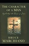 The Character of a Man: Reflecting the Image of Jesus