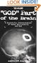 The "God" Part of the Brain: A Scientific Interpretation of Human Spirituality and God