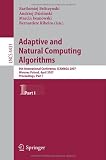 Adaptive and Natural Computing Algorithms: 8th International Conference, ICANNGA 2007, Warsaw, Poland, April 11-14, 2007, Proceedings, Part I (Lecture ... Computer Science and General Issues)