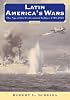 Latin America's Wars Volume II: The Age of the Professional Soldier, 1900-2001 (Latin America's Wars)