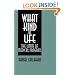 What Kind of Life: The Limits of Medical Progress