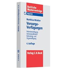 Vorsorgeverf�gungen: Patientenverf�gung, Vorsorgevollmacht, Betreuungs- und Organverf�gung