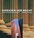 Fassaden der Macht. Architektur der Herrschenden